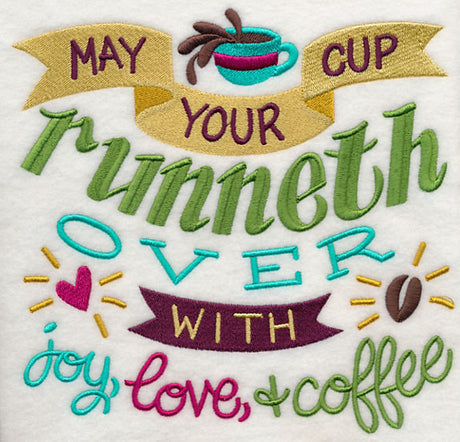 May Your Cup Runneth Over