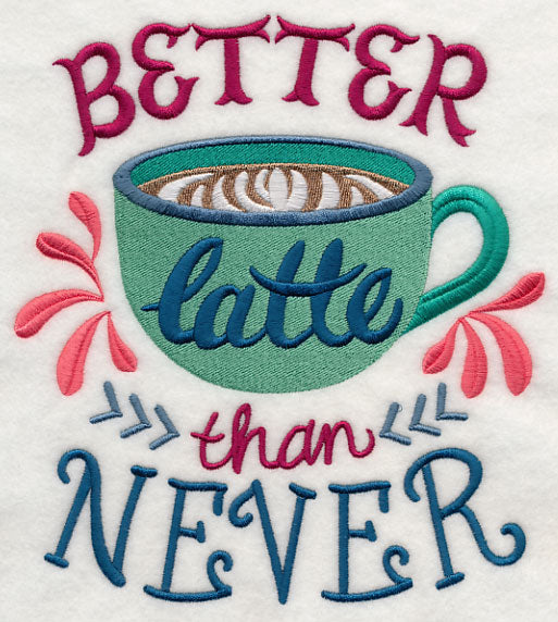 Better Latte Than Never