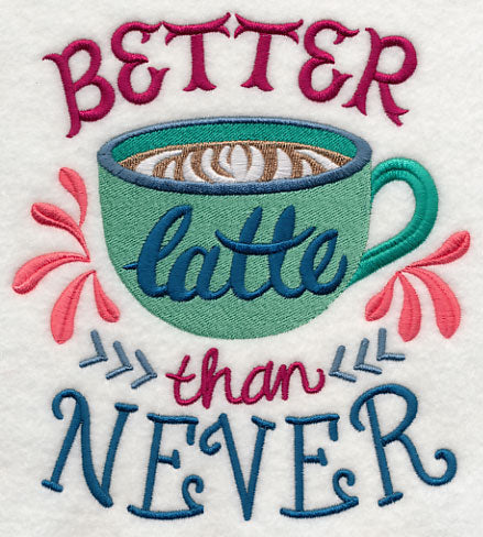 Better Latte Than Never