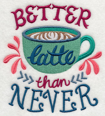 Better Latte Than Never