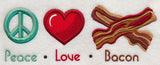 Peace Love Bacon