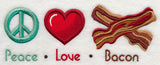 Peace Love Bacon