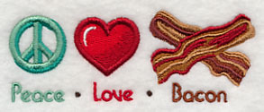 Peace Love Bacon