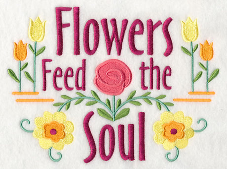 Flowers Feed the Soul