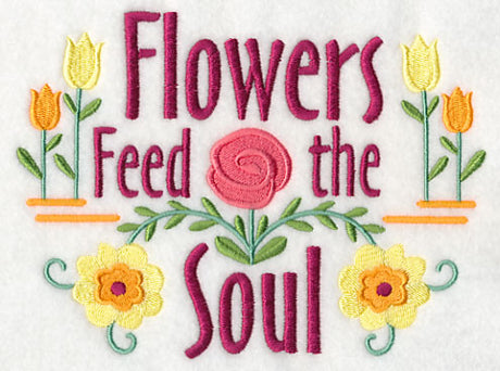 Flowers Feed the Soul