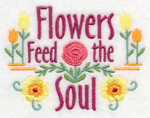 Flowers Feed the Soul
