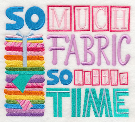 So Much Fabric So Little Time