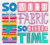 So Much Fabric So Little Time