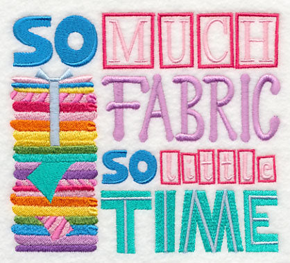 So Much Fabric So Little Time