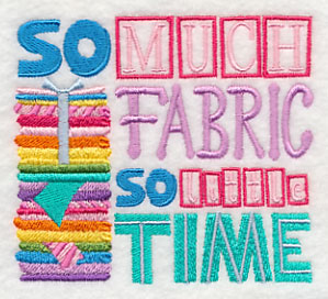 So Much Fabric So Little Time