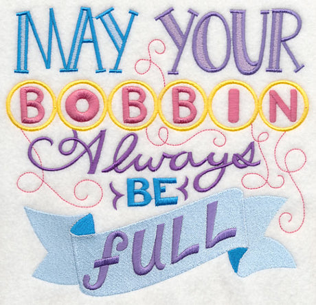 May Your Bobbin Always Be Full