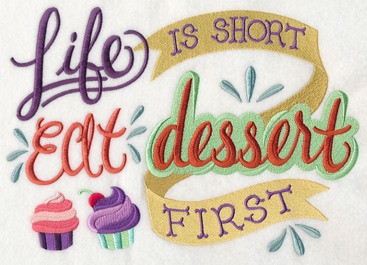 Life is Short Eat Dessert First
