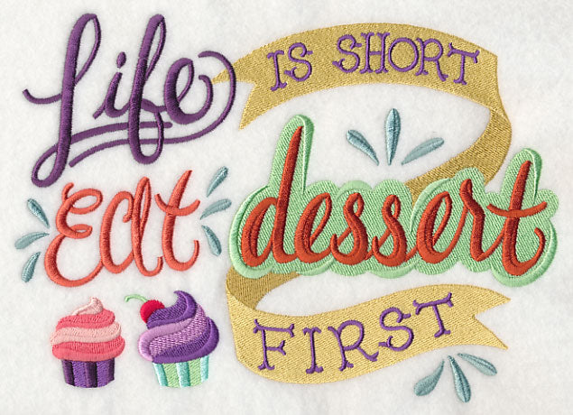 Life is Short Eat Dessert First