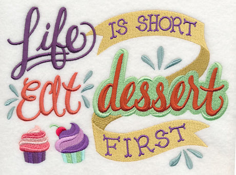 Life is Short Eat Dessert First