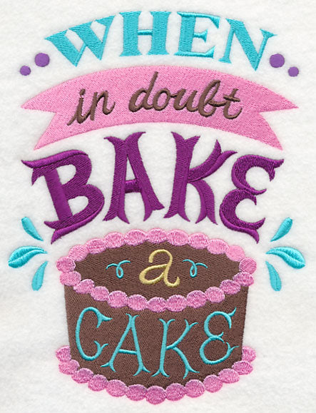 When in Doubt Bake a Cake