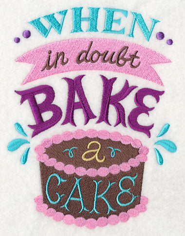 When in Doubt Bake a Cake