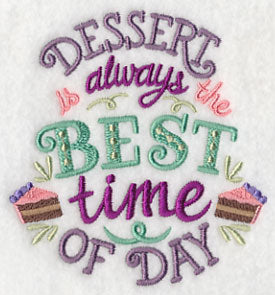 Dessert is Always the Best Time of Day