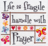 Life is Fragile Handle with Prayer