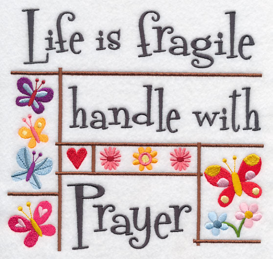 Life is Fragile Handle with Prayer