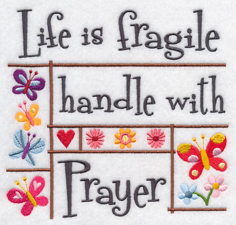 Life is Fragile Handle with Prayer