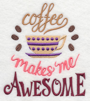 Coffee Makes Me Awesome