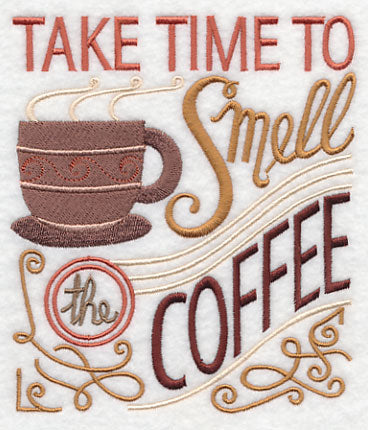 Take Time to Smell the Coffee
