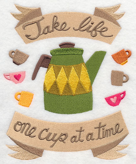 Take Life One Cup at a Time