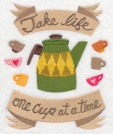 Take Life One Cup at a Time