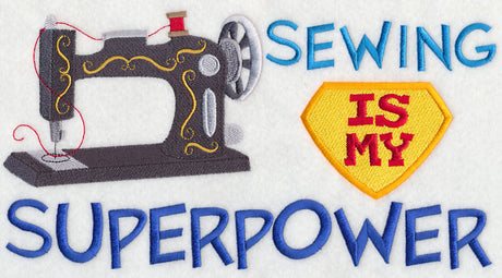 Sewing Is My Superpower (Sewing Machine)