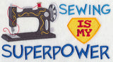 Sewing Is My Superpower (Sewing Machine)