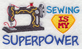 Sewing Is My Superpower (Sewing Machine)