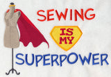Sewing Is My Superpower (Dress Form)