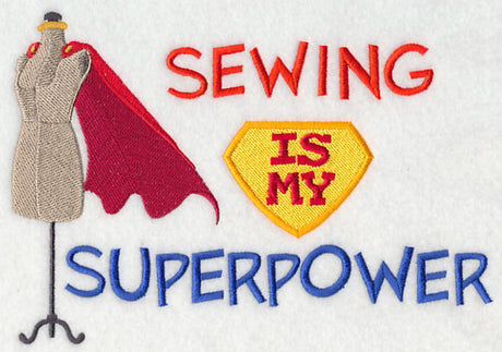 Sewing Is My Superpower (Dress Form)