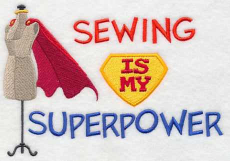 Sewing Is My Superpower (Dress Form)