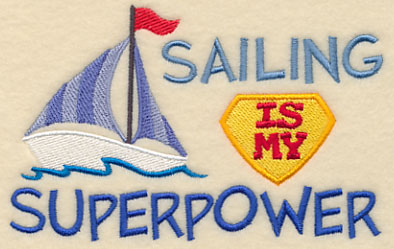 Sailing Is My Superpower