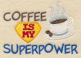 Coffee Is My Superpower