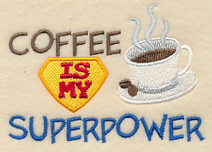 Coffee Is My Superpower