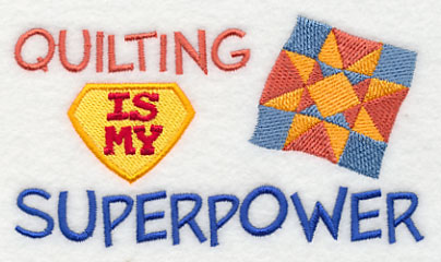 Quilting Is My Superpower