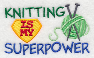 Knitting Is My Superpower