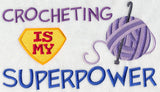 Crocheting Is My Superpower