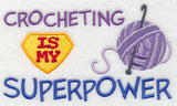 Crocheting Is My Superpower