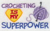 Crocheting Is My Superpower