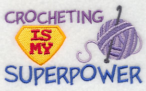 Crocheting Is My Superpower