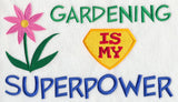 Gardening Is My Superpower