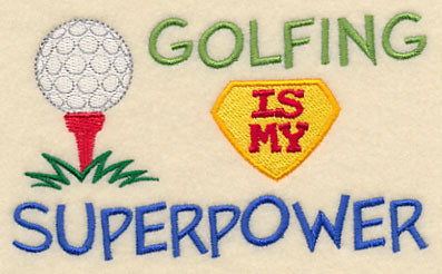 Golfing Is My Superpower