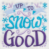Up to Snow Good