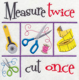 Measure Twice Cut Once