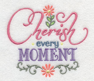 Cherish Every Moment