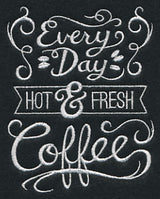 Every Day Hot and Fresh Coffee
