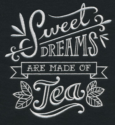 Sweet Dreams Are Made Of Tea